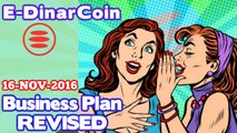 E-DinarCoin Business Plan Revised 16-Nov-2016 - E-Dinar Coin Marketing Plan - Edinarcoin tutorials