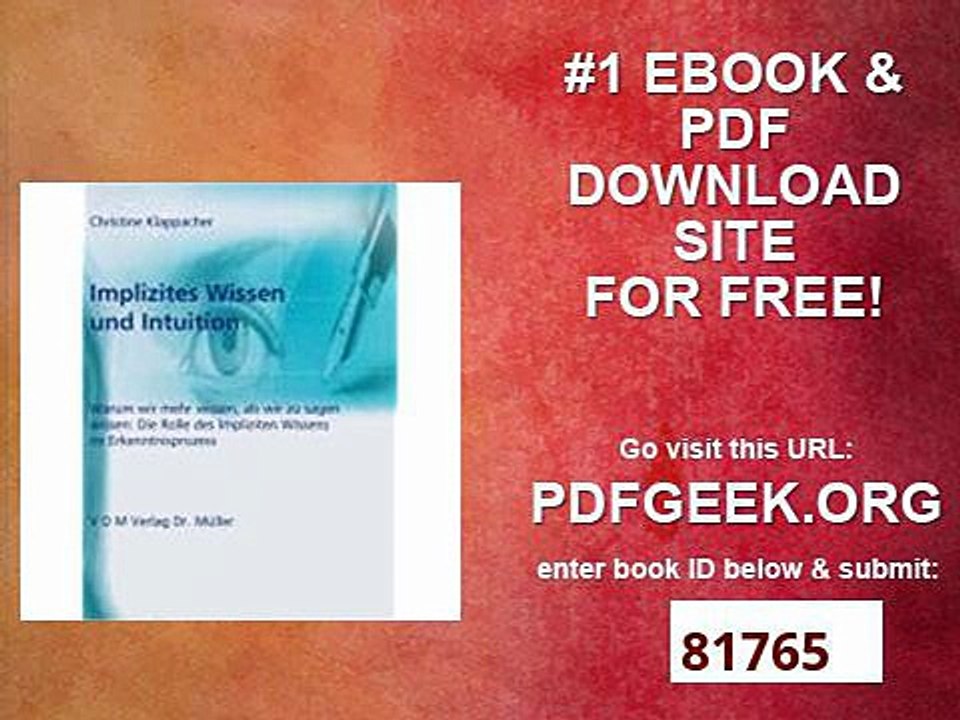 Implizites Wissen und Intuition Warum wir mehr wissen, als wir zu sagen wissen Die Rolle des Impliziten Wissens...