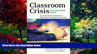 Buy Ph.D. Kendall Johnson Classroom Crisis: The Teacher s Guide: Quick and Proven Techniques for