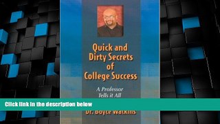 Best Price Quick and Dirty Secrets of College Success: A Professor Tells It All Boyce Dewhite