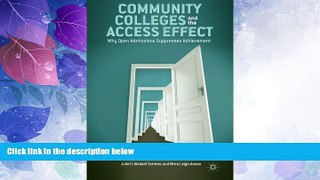 Best Price Community Colleges and the Access Effect: Why Open Admissions Suppresses Achievement J.