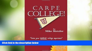 Best Price Carpe College! Seize Your Whole College Experience Mike Metzler On Audio