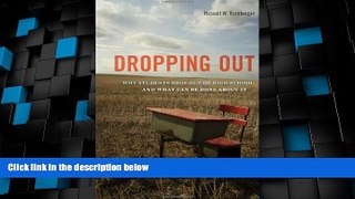 Price Dropping Out: Why Students Drop Out of High School and What Can Be Done About It Russell W.