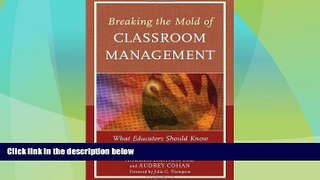 Price Breaking the Mold of Classroom Management: What Educators Should Know and Do to Enable