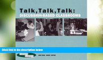 Best Price Talk, Talk, Talk: Discussion-based Classrooms (Teacher to Teacher Publications)