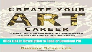 Download Create Your Art Career: Practical Tools, Visualizations, and Self-Assessment Exercises
