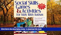 Pre Order Social Skills Games and Activities for Kids with Autism Wendy Ashcroft Full Ebook