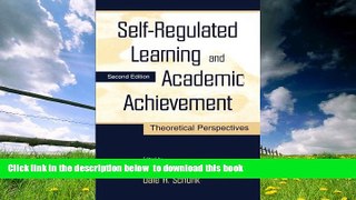 Pre Order Self-Regulated Learning and Academic Achievement: Theoretical Perspectives  Full Ebook