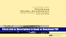 Download Thinking Media Aesthetics: Media Studies, Film Studies and the Arts Book Online