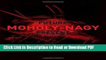 PDF Moholy-Nagy: Future Present Book Online