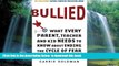 Pre Order Bullied: What Every Parent, Teacher, and Kid Needs to Know About Ending the Cycle of