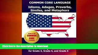 Read Book COMMON CORE LANGUAGE Idioms, Adages, Proverbs, Similes, and Metaphors Elementary