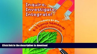READ Inquire, Investigate, Integrate!: Making Connections to the K-2 Science Standards and the
