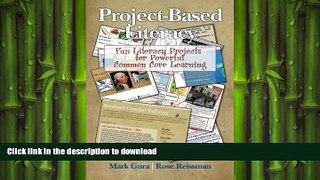 Read Book Project Based Literacy: Fun Literacy Projects for Powerful Common Core Learning On Book