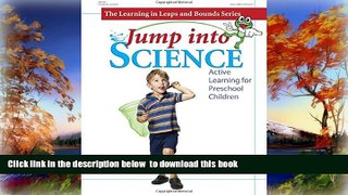 Pre Order Jump into Science: Active Learning for Preschool Children (Learning in Leaps and Bounds)