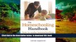 Pre Order The Homeschooling Handbook: How to Make Homeschooling Simple, Affordable, Fun, and
