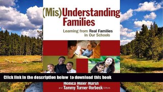 Pre Order (Mis)understanding Families: Learning from Real Families in Our Schools Monica Miller