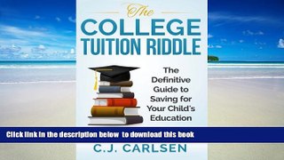 Pre Order The College Tuition Riddle: The Definitive Guide to Saving for Your Child s Education C