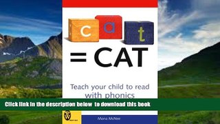 Pre Order C-A-T = Cat: Teach Your Child to Read With Phonics (Right Way) Mona McNee Full Ebook