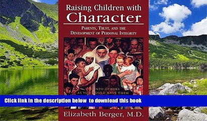 Pre Order Raising Children with Character: Parents, Trust, and the Development of Personal