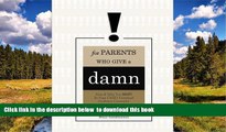Audiobook For Parents Who Give a Damn: How   Why You Must Be Your Child s Formost Guidance