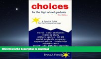 Read Book Choices for the High School Graduate: A Survival Guide for the Information Age On Book