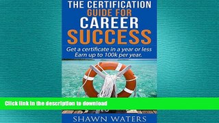 Pre Order Career Success: Certification Guide (Winning the Game Book 1) Full Download