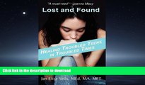 Hardcover Lost and Found: Healing Troubled Teens in Troubled Times