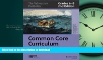 Pre Order Common Core Curriculum: English, Grades 6-8 (Common Core English: The Wheatley Portfolio)