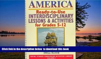 Pre Order America: Ready-To-Use Interdisciplinary Lessons   Activites for Grades 5-12 (Social