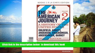 Pre Order The American Journey, Volume 2, Books a la Carte Edition (8th Edition) David Goldfield