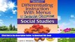 Pre Order Differentiating Instruction with Menus for the Inclusive Classroom: Social Studies