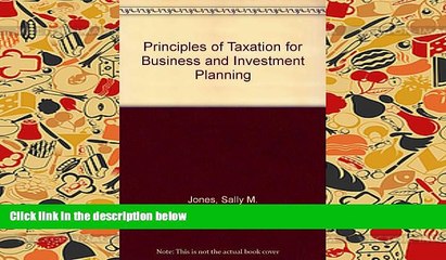 PDF [DOWNLOAD] Principles of Taxation for Business and Investment Planning FOR IPAD