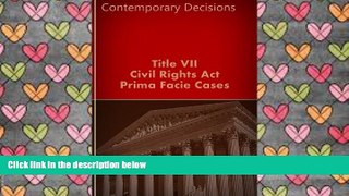 PDF [FREE] DOWNLOAD  Title VII - Civil Rights Act: Prima Facie Cases (Employment Law Series) READ
