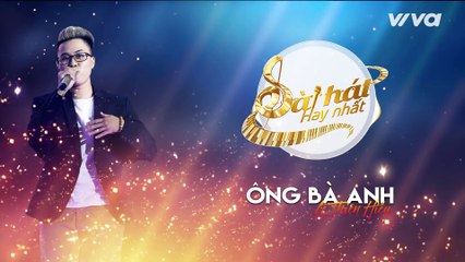Ông Bà Anh - Lê Thiện Hiếu - Official Audio - Sing My Song 2016
