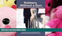 BEST PDF  Robbery Without a Gun: why your employer s long-term disability policy may be a sham