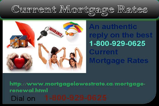 Right Current Mortgage Rates 1-800-929-0625 Can Safeguard Mortgage