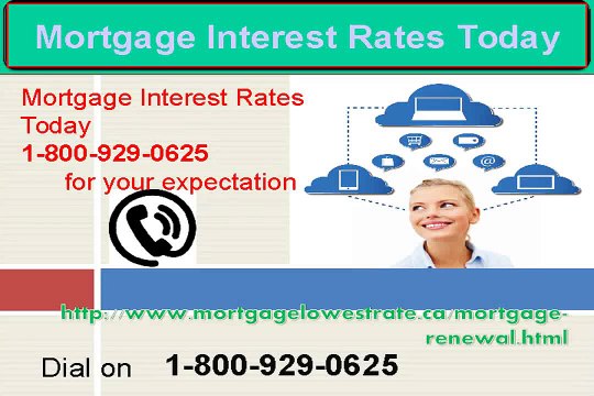 Get quick and instant -800-929-0625 Mortgage Interest Rates Today