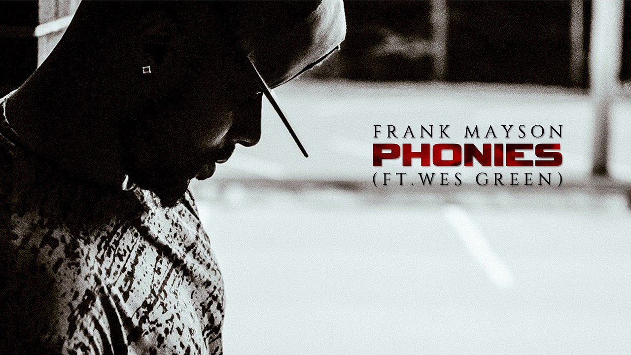 Frank Mayson - Phonies (feat. Wes Green) [AUDIO]
