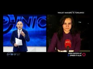 Opinion - Vrasjet makabre te fundjaves! (05 dhjetor 2016)