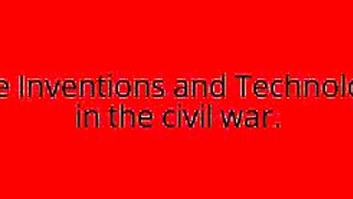 Civil war technology and inventions