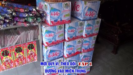 THĂM LẠI HUẾ THƯƠNG -TẬP 1- ĐƯỜNG VÀO MIỀN TRUNG