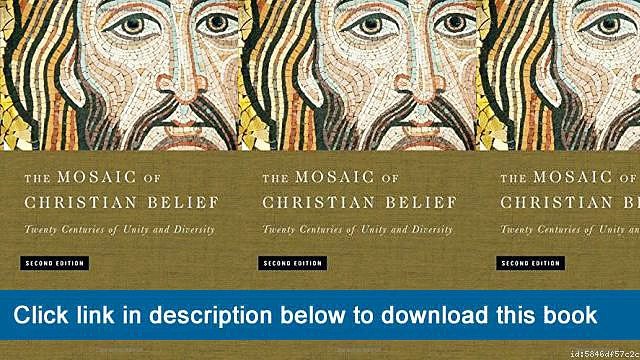 ]]]]]>>>>>(-eBooks-) The Mosaic Of Christian Belief: Twenty Centuries Of Unity & Diversity