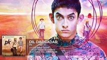 'Dil Darbadar' FULL AUDIO Song - PK - Ankit Tiwari - Aamir Khan, Anushka Sharma - T-series