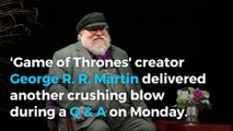 George R. R. Martin confirms 'The Winds of Winter' will be a depressing book