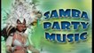 Brazilian Music - Samba Party Music