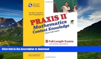 Read Book Praxis II Mathematics Content Knowledge Test (Test Code 0061): The Best Teachers  Test