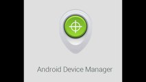 Locate Your Android Device - Android Device Manager