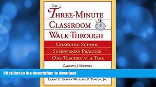 READ The Three-Minute Classroom Walk-Through: Changing School Supervisory Practice One Teacher at