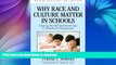 Hardcover Why Race   Culture Matter in Schools: Closing the Achievement Gap in America s Classrooms